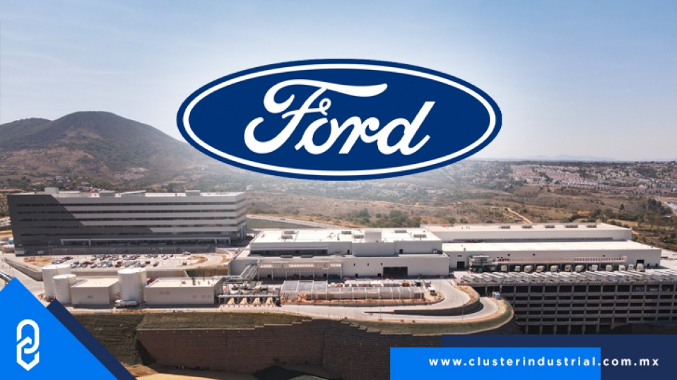  Cluster Industrial – Ford de México inicia operaciones en el Centro Global de Tecnología y Negocios en Naucalpan