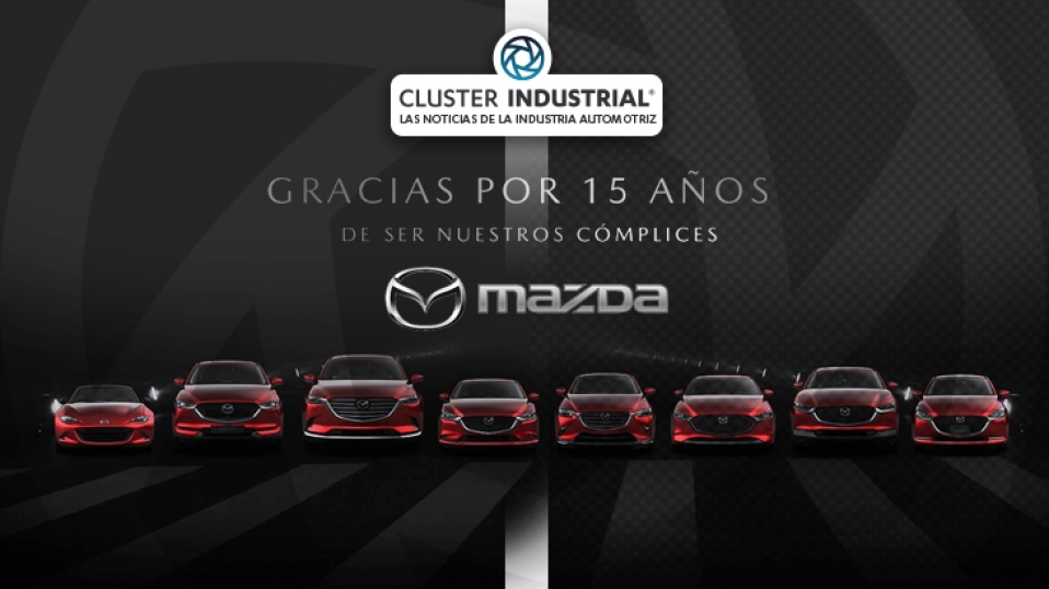  Cluster Industrial – Mazda cumple 15 años de presencia en México