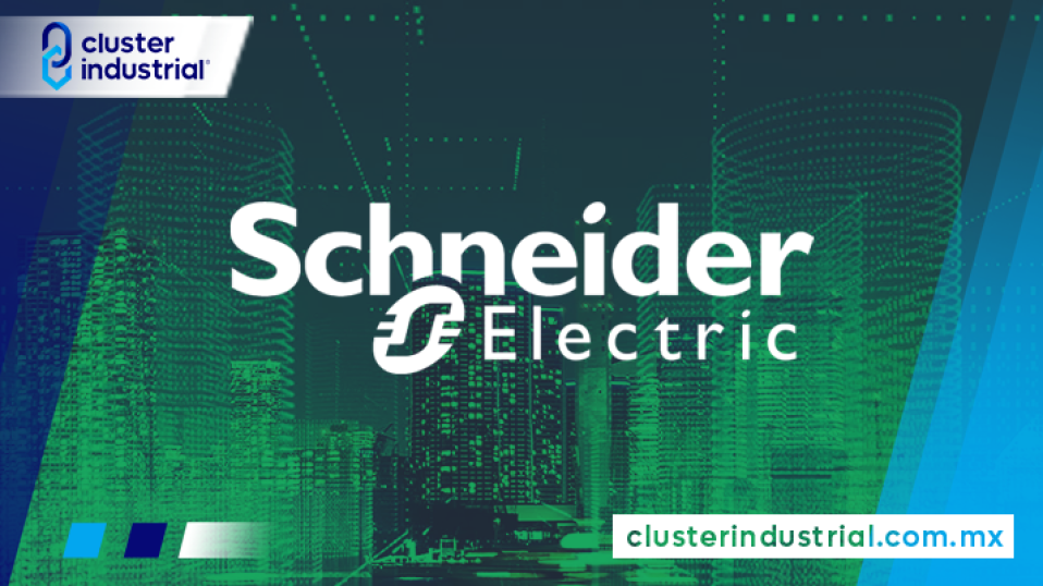 Cluster Industrial – Schneider Electric invertirá 1,300 MDP en México