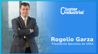 Cluster Industrial - AMIA designa a Rogelio Garza como Presidente Ejecutivo