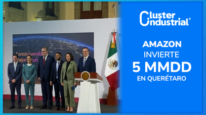 Cluster Industrial - Amazon invierte 5 mil millones de dólares en Querétaro para región digital