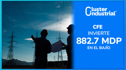 Cluster Industrial - CFE destina 882.7 MDP a nueva infraestructura eléctrica en el Bajío