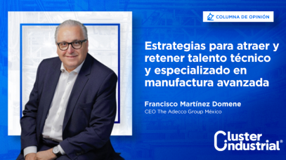 Cluster Industrial - Estrategias para atraer y retener talento técnico y especializado en manufactura avanzada