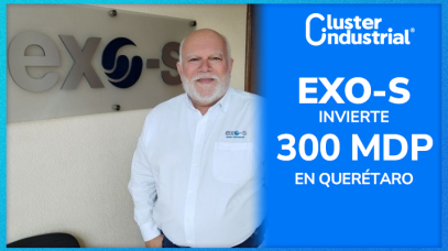 Cluster Industrial - Exo-s invierte 300 MDP en Querétaro para expandir su producción