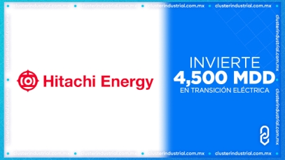 Cluster Industrial - Hitachi Energy invierte 4,500 MDD para la transición eléctrica industrial