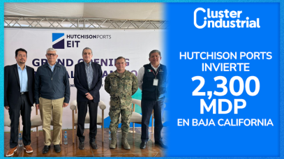 Cluster Industrial - Hutchison Ports se expande en Baja California con inversión de 2,300 MDP