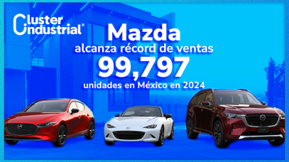 Cluster Industrial - Mazda alcanza récord histórico de ventas en México con 99,797 unidades en 2024