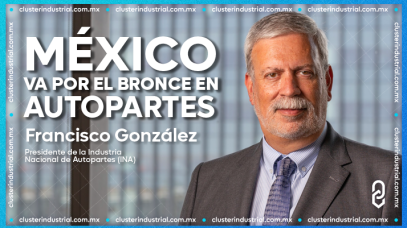 Cluster Industrial - México va por el bronce en autopartes: Francisco González destaca potencial en producción