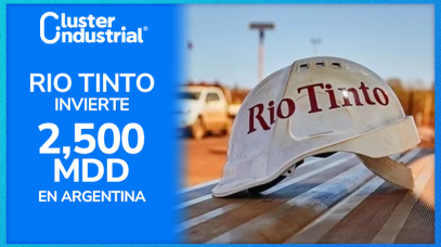 Cluster Industrial - Rio Tinto invierte 2,500 MDD para ampliar extracción de litio en Argentina