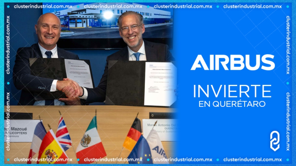 Cluster Industrial - Airbus invertirá en Querétaro para expandir su producción, generando 800 nuevos empleos