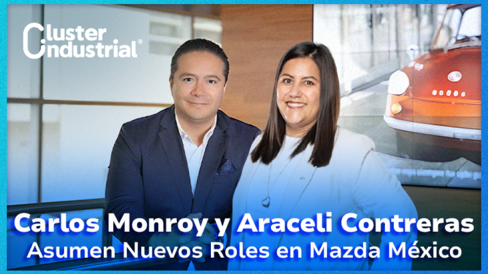 Cluster Industrial - Araceli Contreras y Carlos Monroy asumen nuevos roles en Mazda México