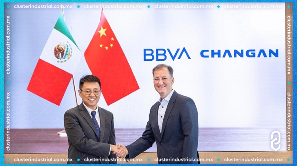 Cluster Industrial - BBVA México financia con cerca de 1,600 MDP a Changan