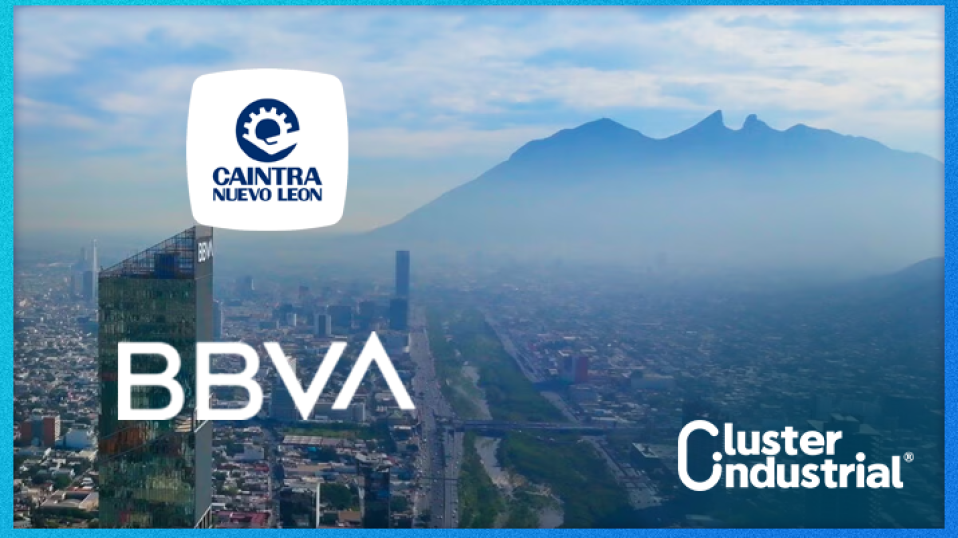 Cluster Industrial - BBVA y CAINTRA se alían para impulsar a 4,500 pymes en Nuevo León