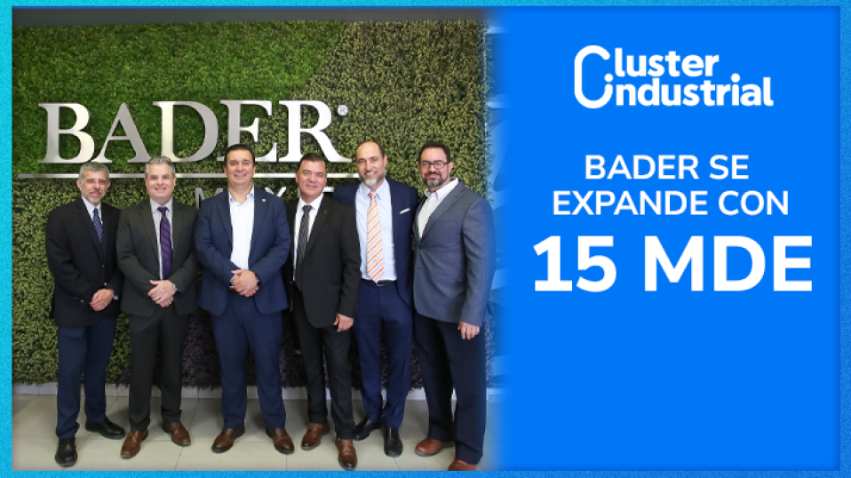 Cluster Industrial - Bader invierte 15 MDE para ampliar su planta en Lagos de Moreno