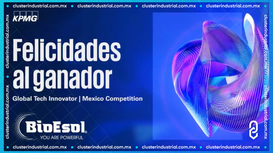 Cluster Industrial - BioEsol, ganador de Global Tech Innovator México 2024: KPMG