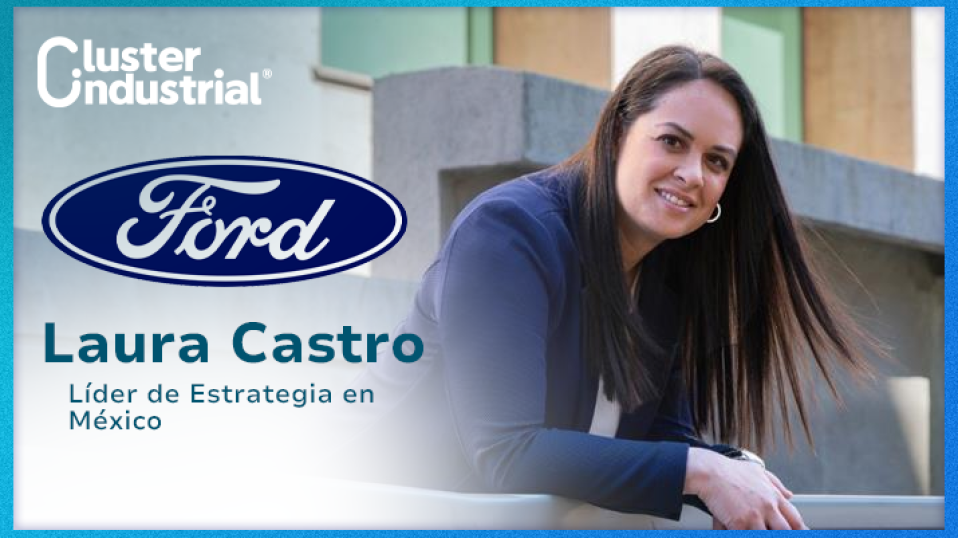 Cluster Industrial - Ford de México anuncia a Laura Castro como Líder de Estrategia