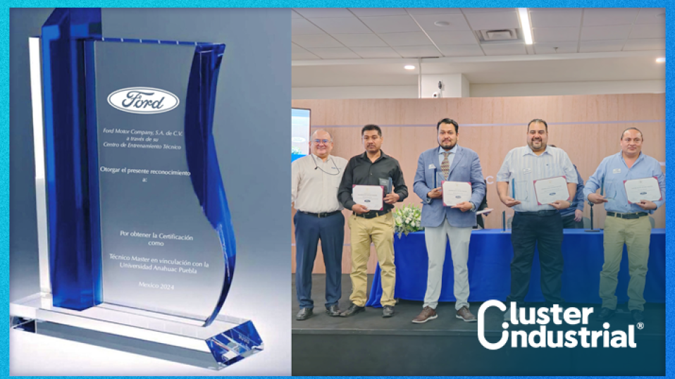 Cluster Industrial - Ford y Anáhuac certifican a técnicos en áreas clave del sector automotriz