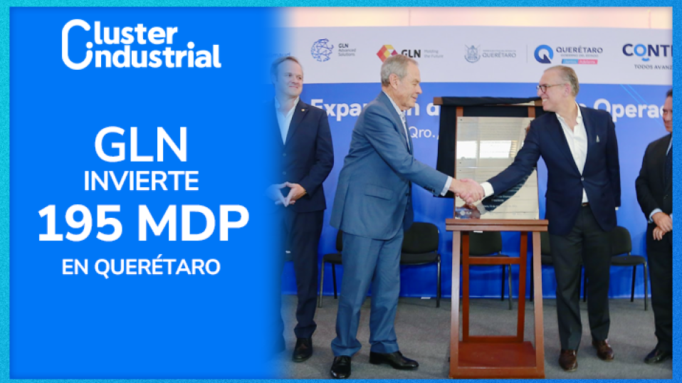 Cluster Industrial - GLN Moldes México amplía operaciones en Querétaro con inversión de 195 MDP