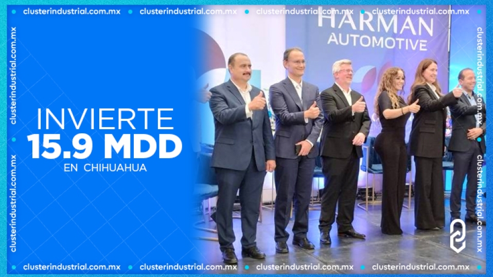 Cluster Industrial - Harman inaugura planta en Chihuahua con inversión de 15.9 MDD