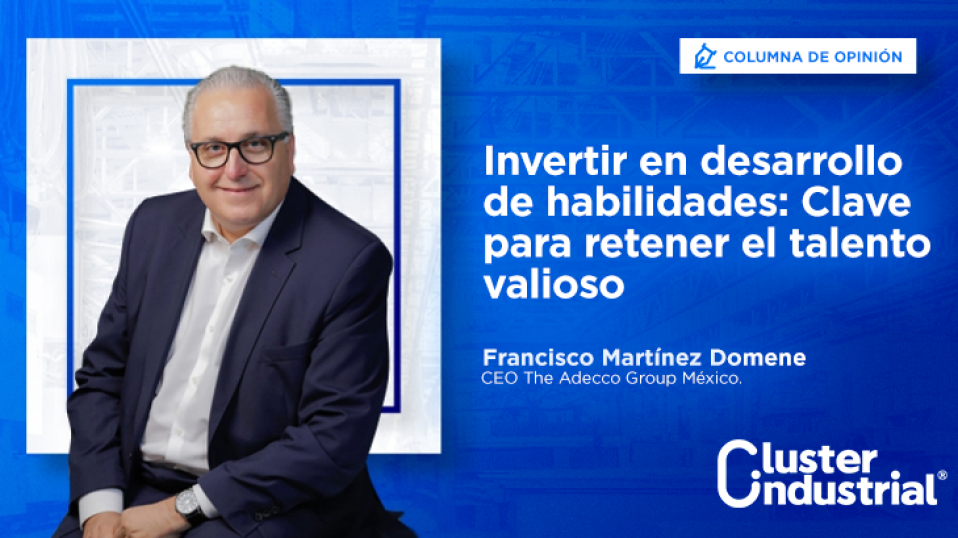 Cluster Industrial - Invertir en desarrollo de habilidades: Clave para retener el talento valioso