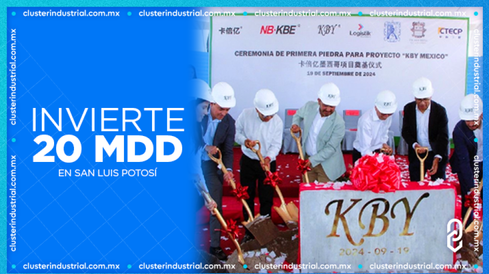 Cluster Industrial - KBY se expande con inversión de 20 MDD en San Luis Potosí