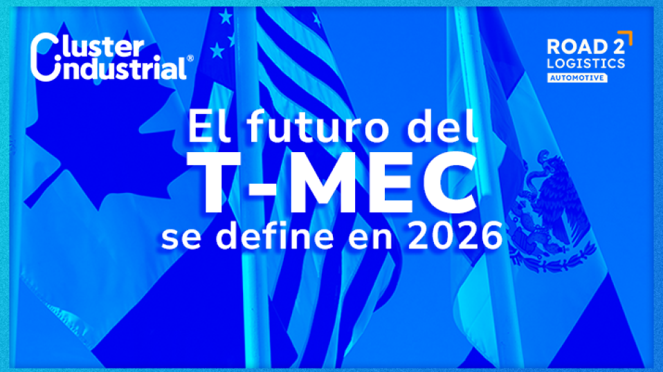 Cluster Industrial - Logística en América del Norte: Un desafío estratégico ante el T-MEC