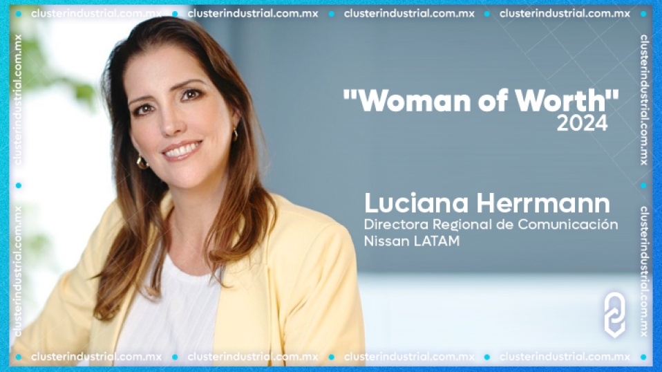 Cluster Industrial - Nissan: Luciana Herrmann es distinguida con el premio internacional 'Woman of Worth 2024'