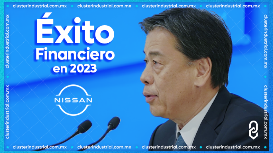 Cluster Industrial - Nissan anuncia resultados financieros sólidos con ganancias netas de 2.7 MMDD en 2023