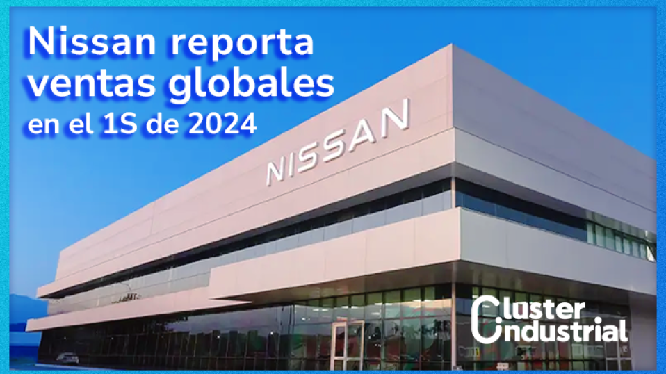 Cluster Industrial - Nissan reporta disminución de 1.6 millones de unidades en ventas globales en el 1S de 2024