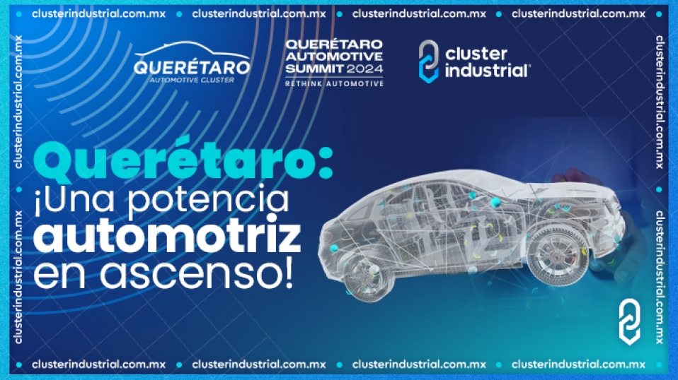 Cluster Industrial - Querétaro: ¡una potencia automotriz en ascenso!