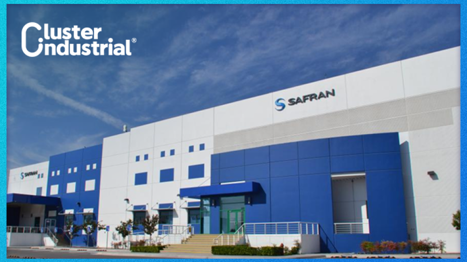 Cluster Industrial - Safran fortalece la industria aeroespacial mexicana con su integración total a FEMIA