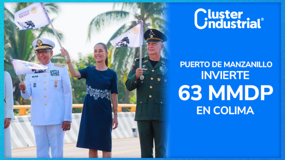 Cluster Industrial - Se expande el Puerto de Manzanillo con inversión de 63 MMDP