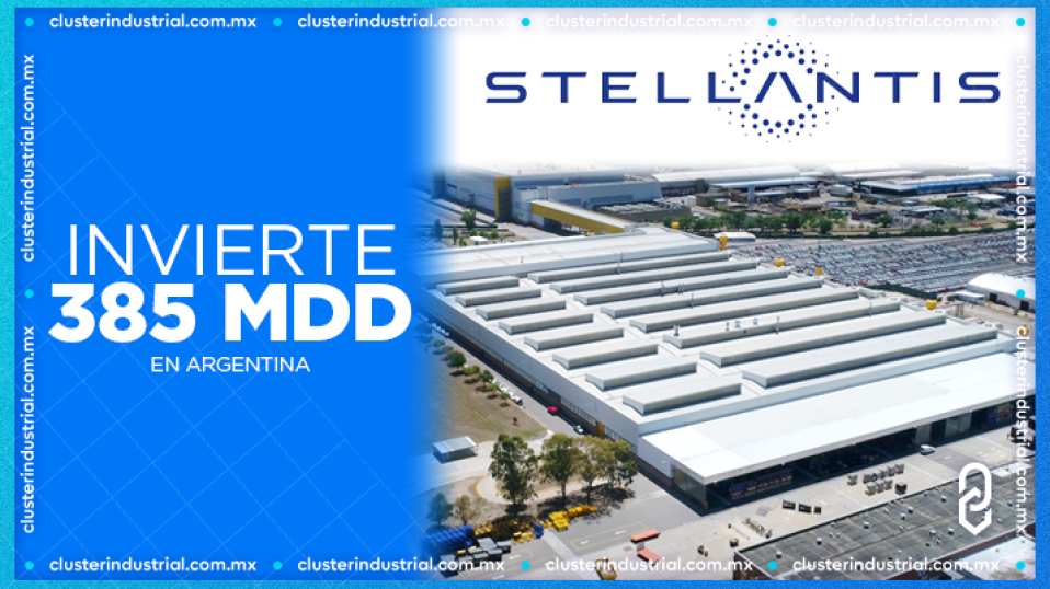 Cluster Industrial - Stellantis invierte 385 MDD en Argentina para nuevos proyectos automotrices