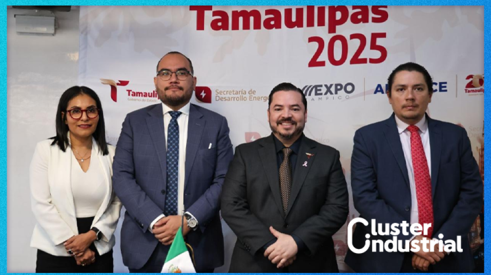 Cluster Industrial - Tamaulipas anuncia Congreso Internacional de Energía 2025 y plan integral de inversión energético