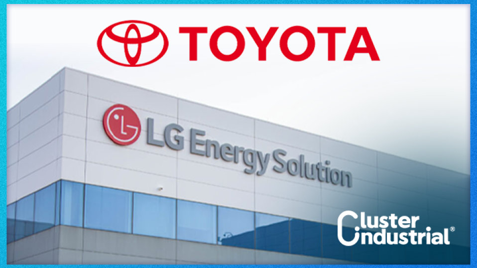 Cluster Industrial - Toyota respalda planta de LG en Michigan tras salida de GM