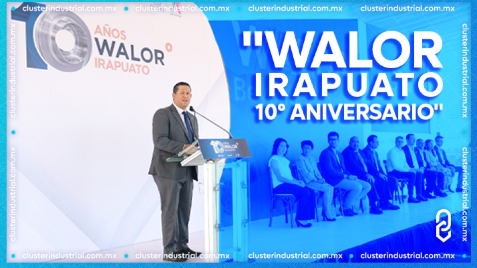 Cluster Industrial - WALOR cumple 10 años en Irapuato como un proveedor líder en el sector automotriz