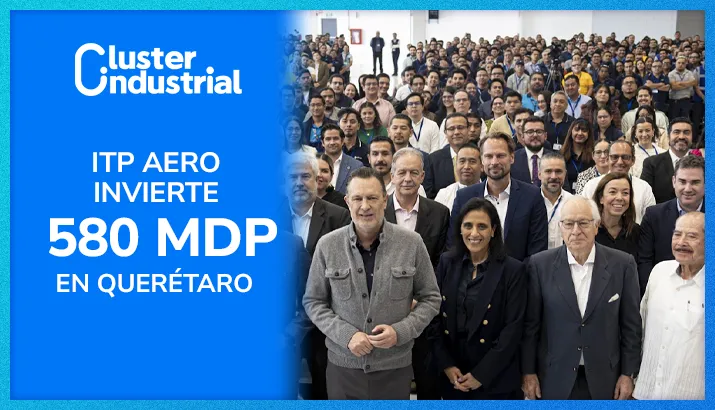 ITP Aero fortalece su planta en Querétaro con inversión de 580 MDP