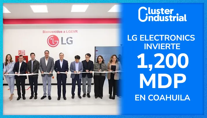 LG Electronics invierte 1,200 MDP en nueva planta en Coahuila