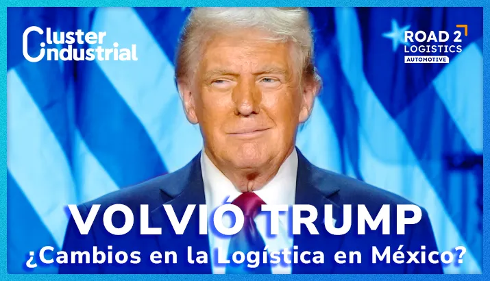 El regreso de Trump: ¿Qué significa para la logística mexicana?