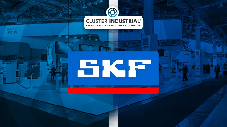 SKF invertirá más de 50 MDD en fortalecer su presencia en Norteamérica