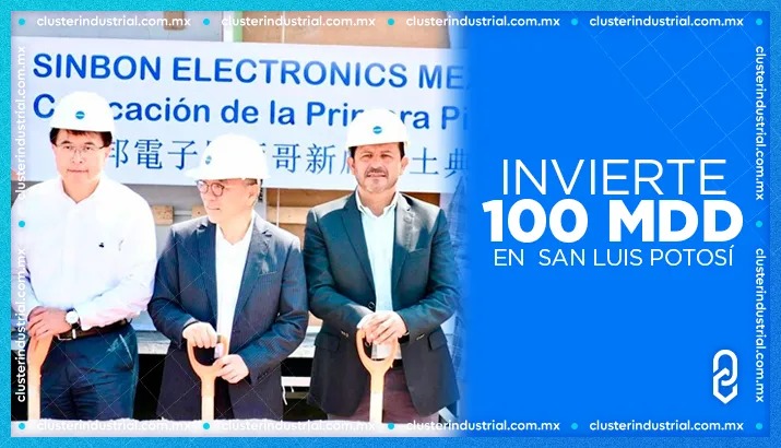 Sinbon Electronics invierte 100 MDD para instalarse en San Luis Potosí