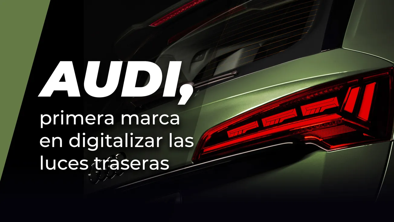 Audi, primera marca en digitalizar las luces traseras