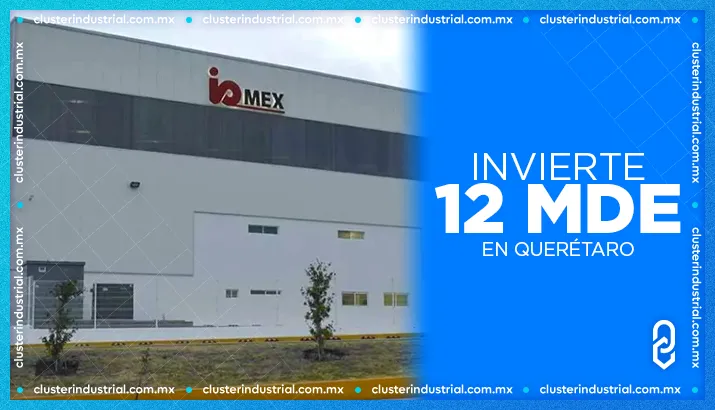 Industrias Ochoa invierte 12 MDE para expandirse en Querétaro