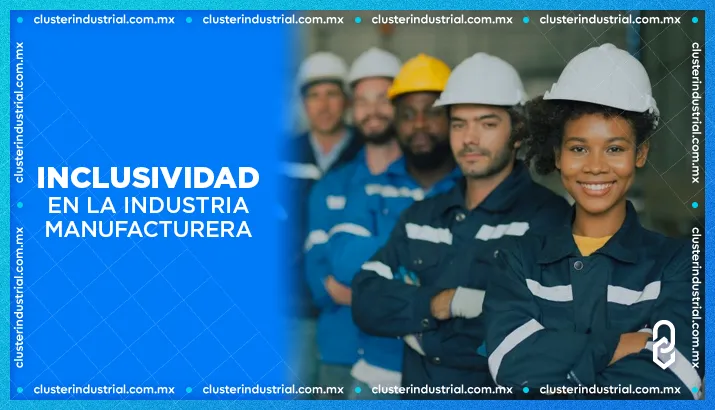 Inspirar inclusividad en la industria manufacturera