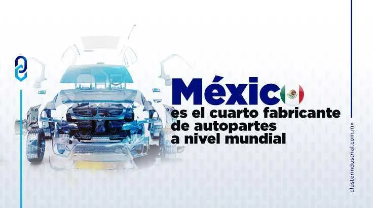 México es el cuarto fabricante de autopartes a nivel mundial