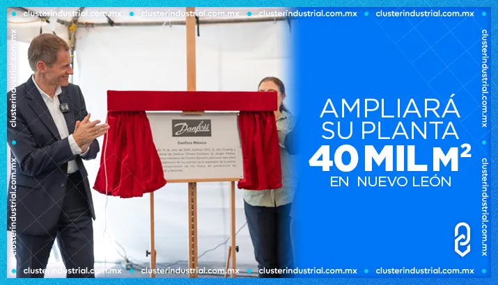 Danfoss México ampliará su planta en Apodaca con 40 mil m², generando 400 nuevos empleos