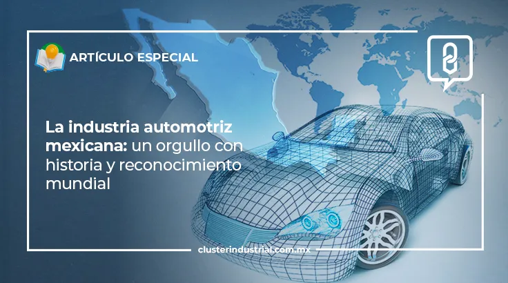 La industria automotriz mexicana: un orgullo con historia y reconocimiento mundial