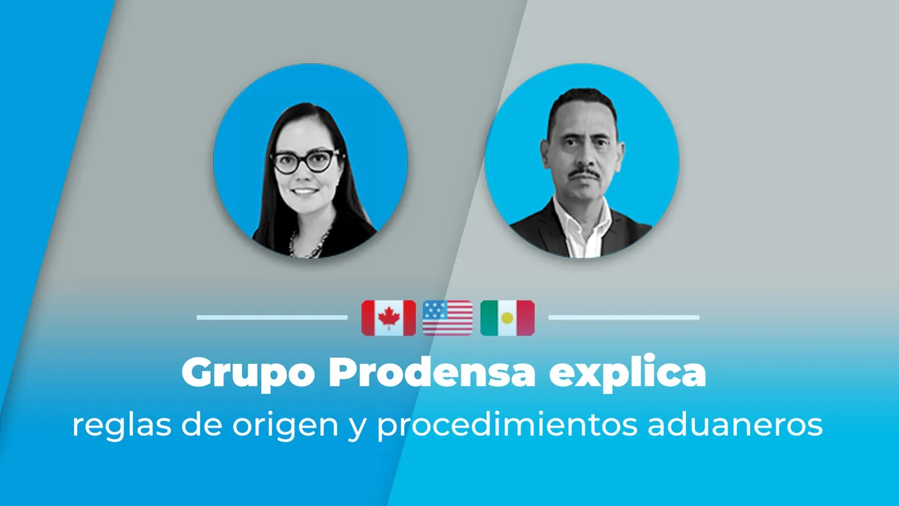 Grupo Prodensa explica reglas de origen y procedimientos aduaneros