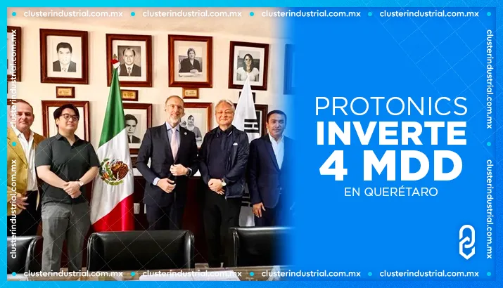 Protonics llega a Querétaro con inversión de 4 MDD