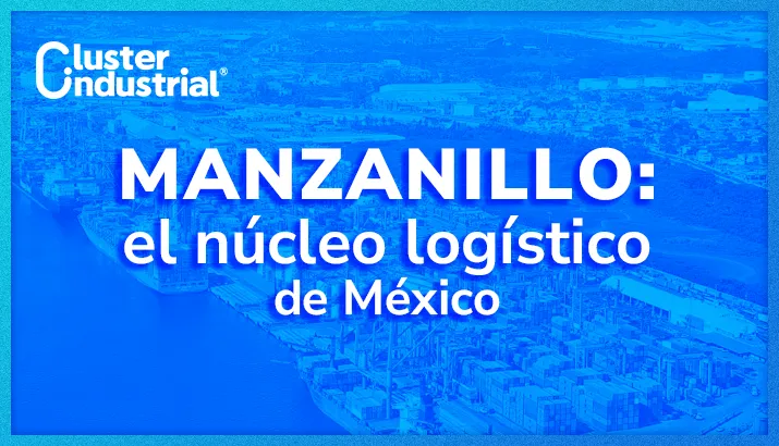 Manzanillo, el corazón logístico que conecta a México con el mundo